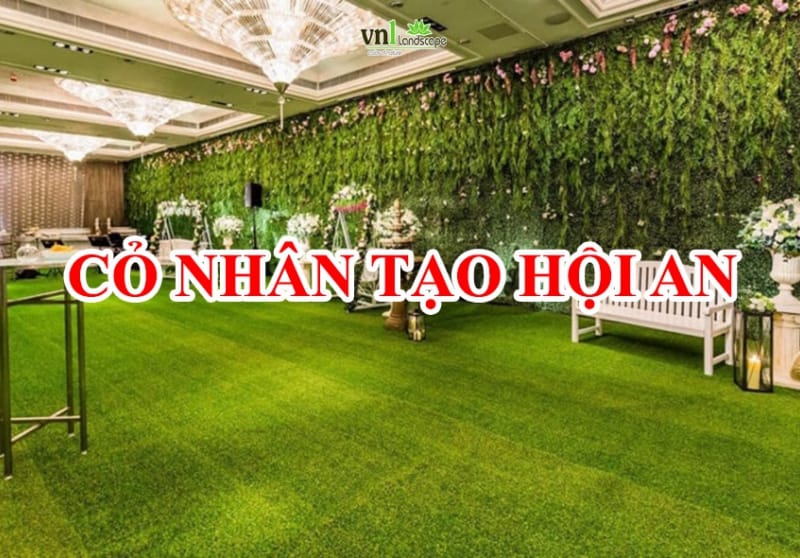 bán cỏ nhân tạo Hội An giá rẻ, uy tín, giao hàng tận nơi